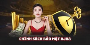 Chính sách bảo mật BJ88