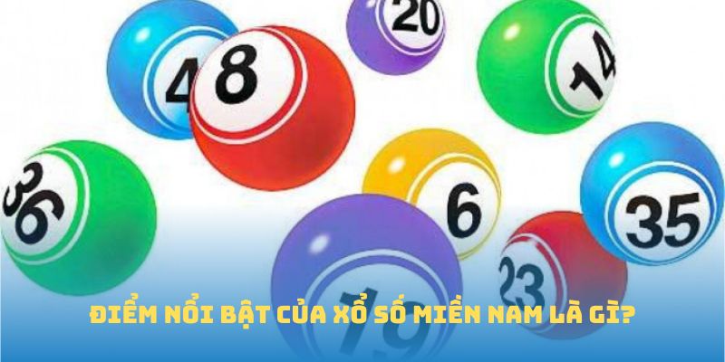 Điểm nổi bật xổ số miền Nam BJ88