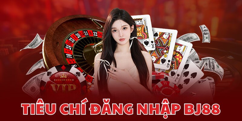 Điều kiện đăng nhập BJ88