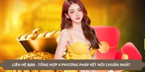 Tổng hợp phương thức liên hệ BJ88