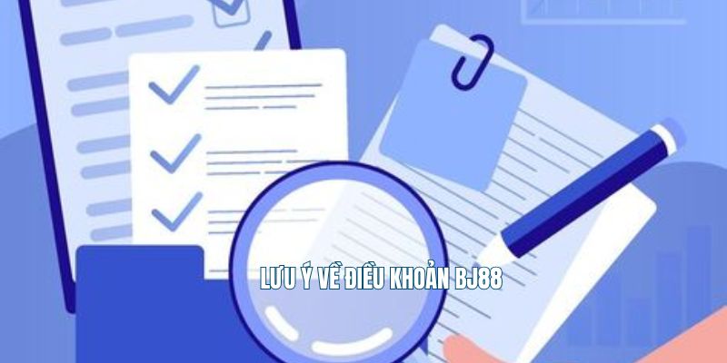Lưu ý về điều khoản điều kiện BJ88