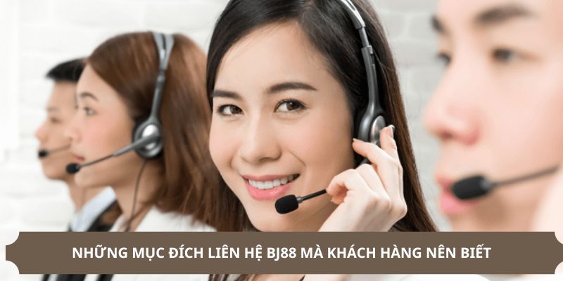 Mục đích liên hệ BJ88