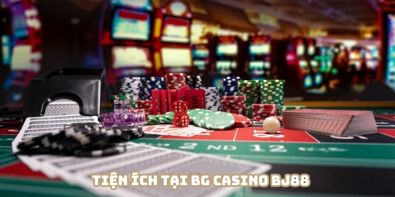 Tiện ích tại BG casino BJ88