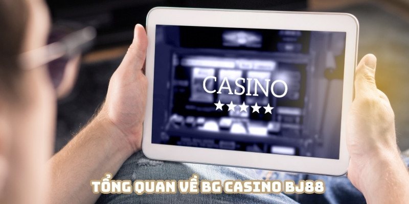 Tổng quan BG casino BJ88