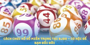 Xổ số miền trung tại BJ88